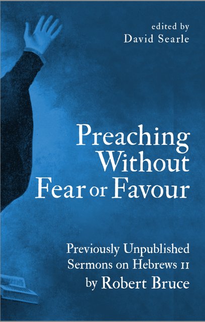 Preaching Without Fear of Favour (Bruce)