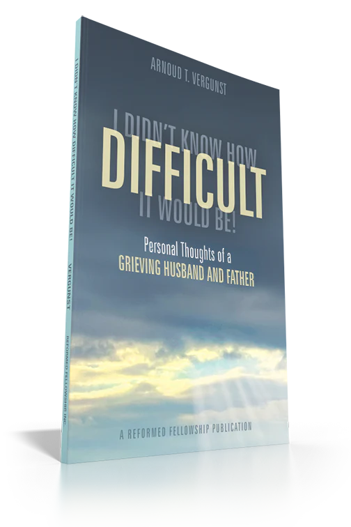 I Didn't Know How Difficult It Would Be: Personal Thoughts of a Grieving Husband and Father (Vergunst)