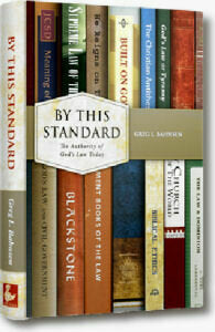 By This Standard: The Authority of God's Law for Today (Bahnsen)