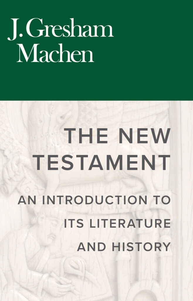 The New Testament: An Introduction to its Literature and History (Machen)