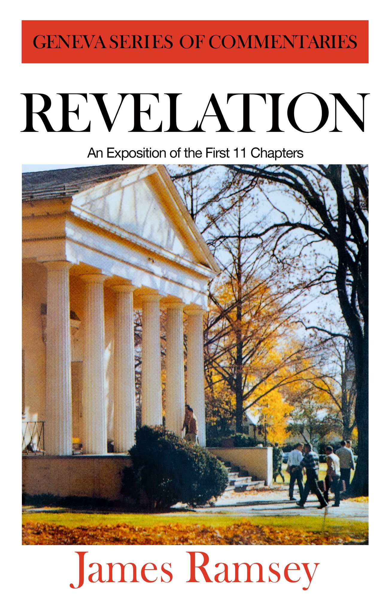 Revelation: An exposition of the first 11 Chapters - Geneva Series of Commentaries (Ramsey)