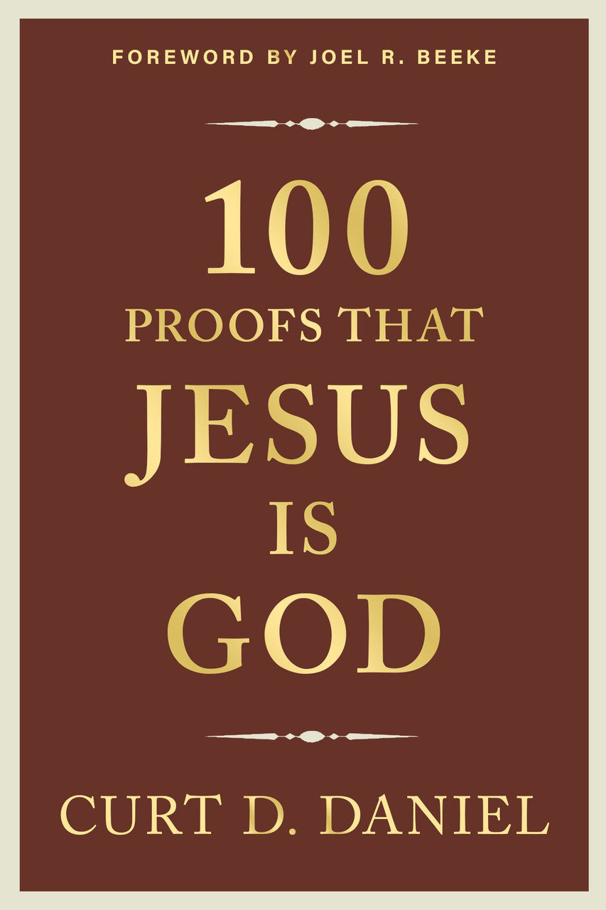 100 Proofs That Jesus is God (Daniel)