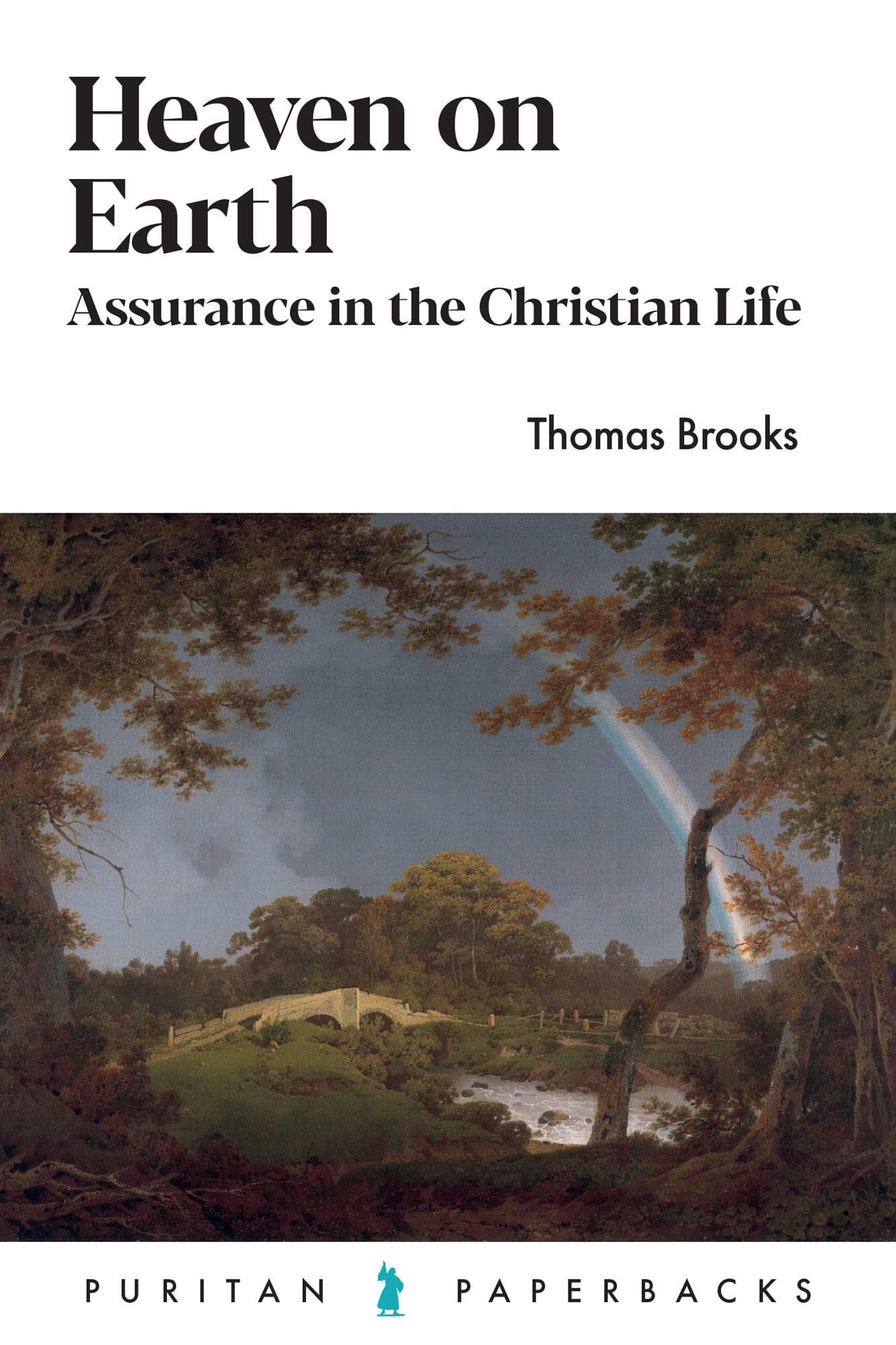 Heaven on Earth: Assurance in the Christian Life (Brooks)  Puritan Paperbacks