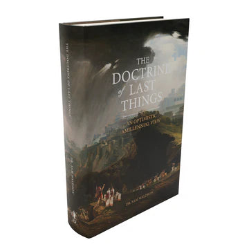 The Doctrine of Last Things: An Optimistic Amillennial View (Waldron)