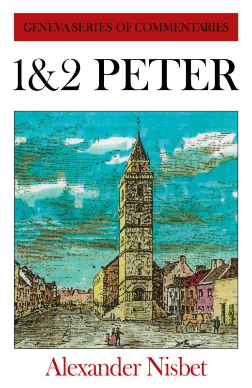 1 and 2 Peter - Geneva Series of Commentaries (Nisbet)