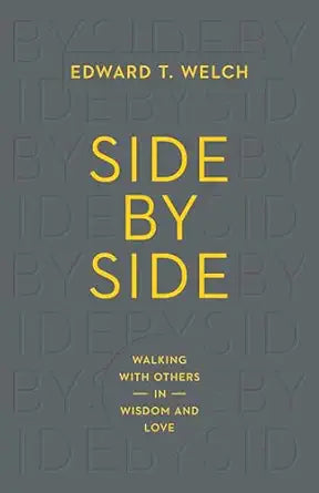 Side by Side: Walking with Others in Wisdom and Love (Welch)