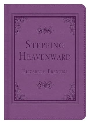 Stepping Heavenward - Gift Edition (Prentiss) (Publisher Overstock)