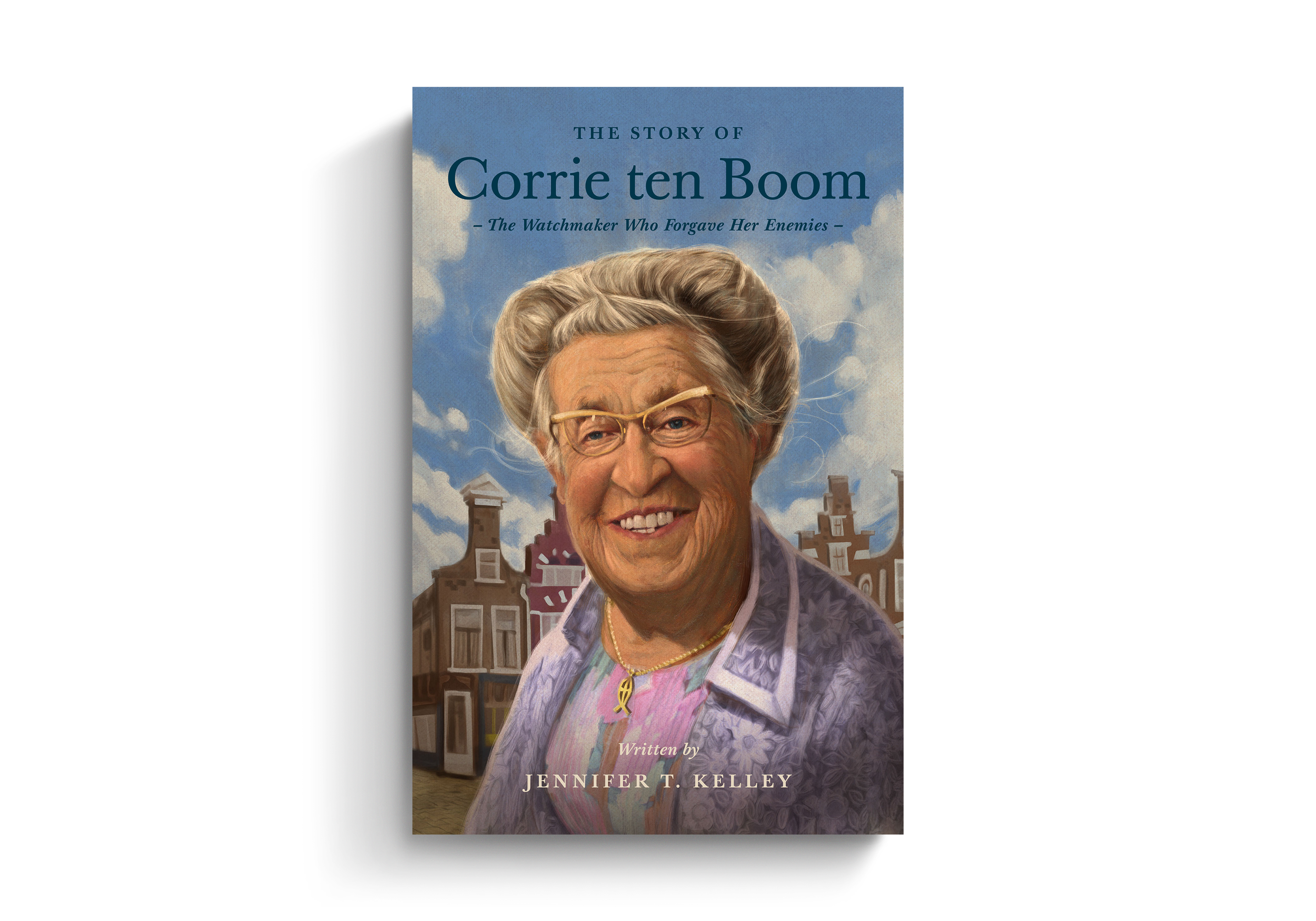 The Story of Corrie ten Boom: The Watchmaker Who Forgave Her Enemies (Kelley)