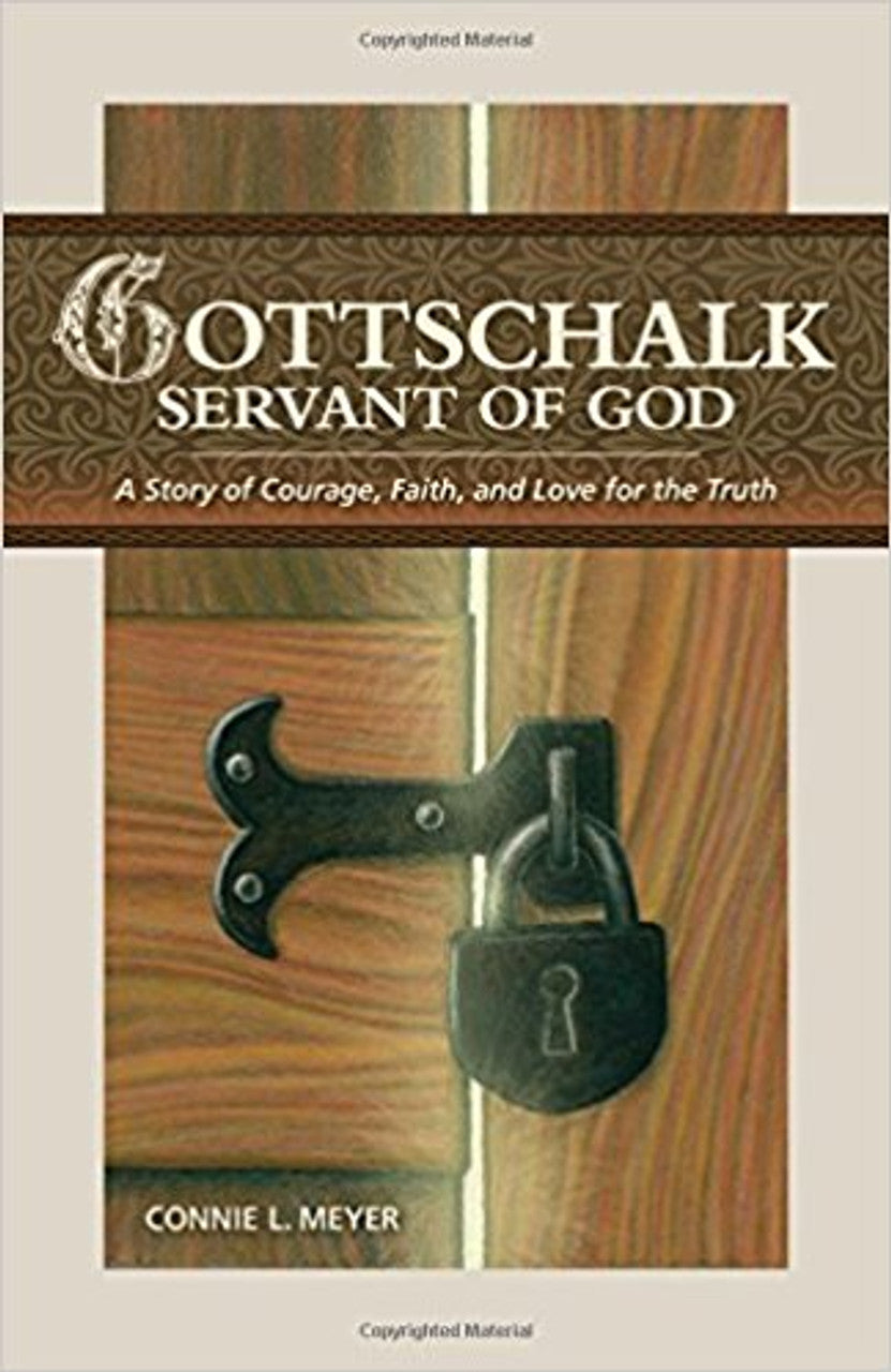 Gottschalk, Servant of God: A story of Courage, Faith, and Love for the Truth (Meyer)