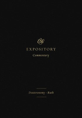 ESV Expository Commentary: Deuteronomy–Ruth Volume 2