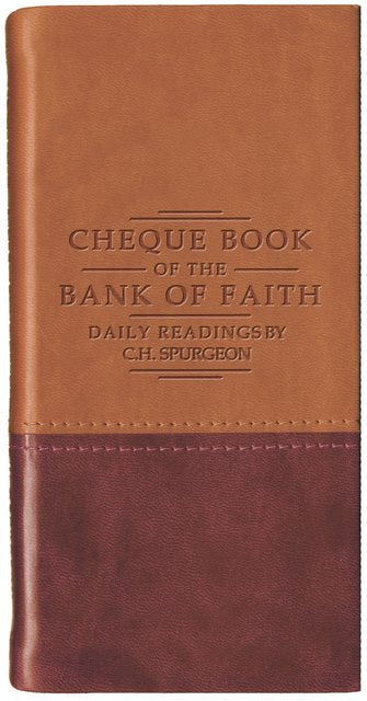 Cheque Book of the Bank of Faith: Daily Readings by C.H. Spurgeon