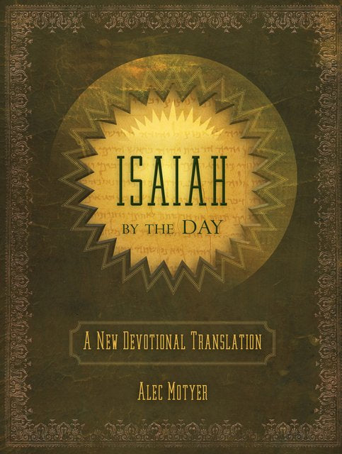 Isaiah By the Day: A New Devotional Translation (Motyer)