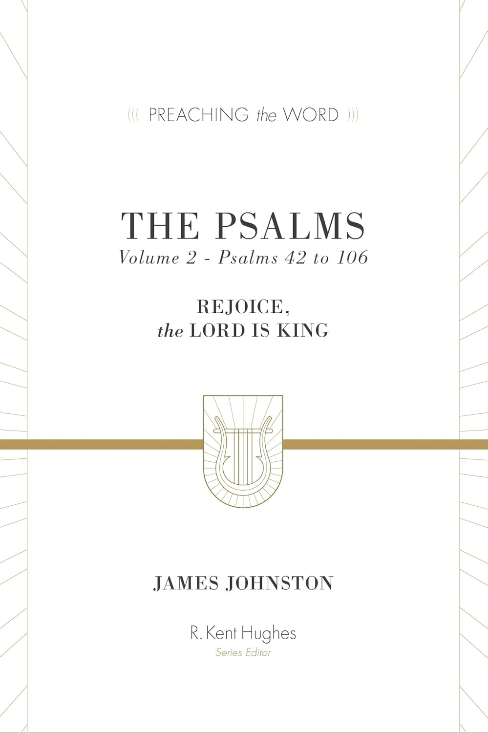 The Psalms: Rejoice, the Lord Is King Volume 2, Psalms 42 to 106 (Johnston)