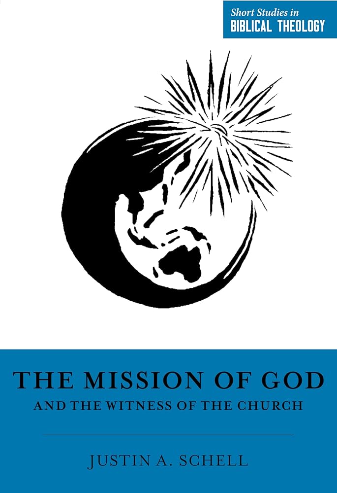 The Mission of God and the Witness of the Church (Schell)