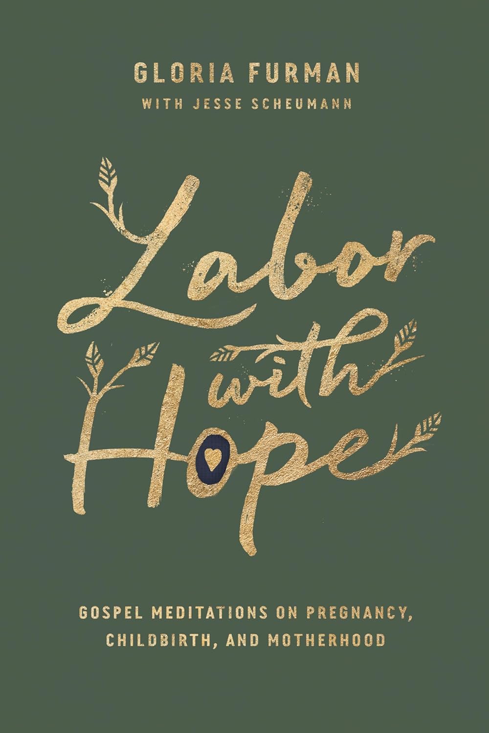 Labor with Hope: Gospel Meditations on Pregnancy, Childbirth, and Motherhood (Furman)