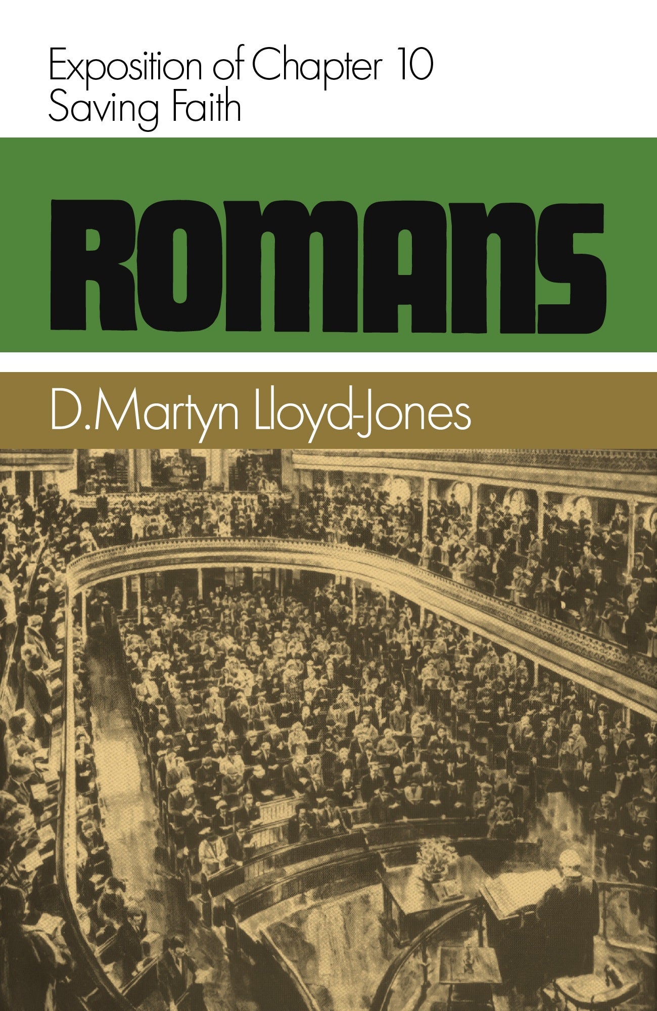 Romans 10 Saving faith (D. Martyn Lloyd Jones)