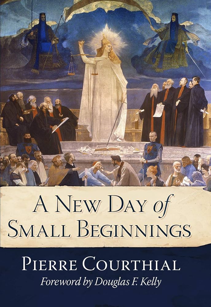 A New Day of Small Beginnings (Courthial)