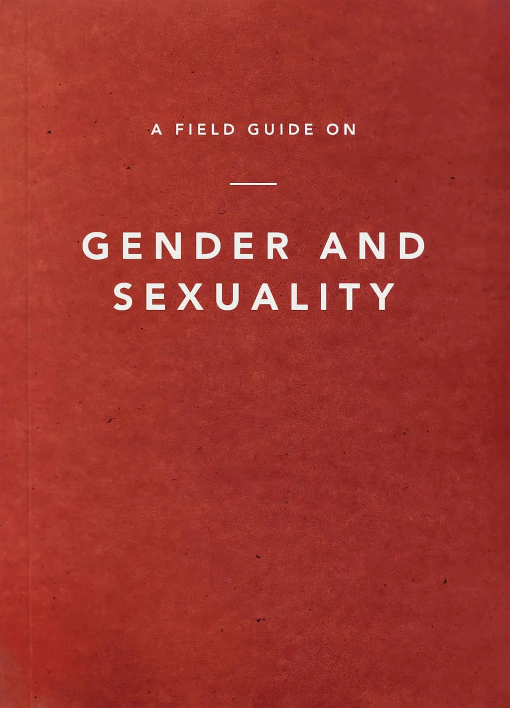 A Field Guide on Gender and Sexuality (Ligonier Editorial)