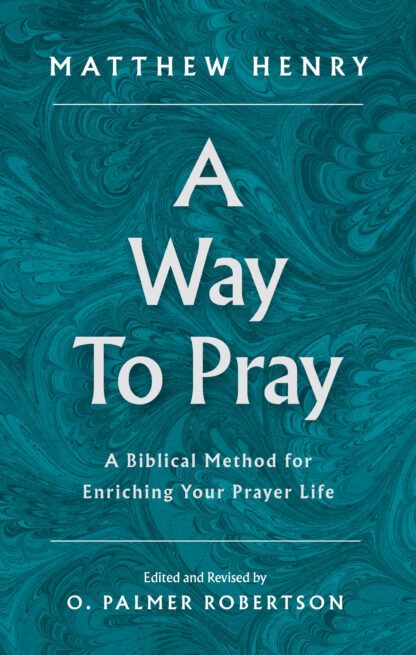 A Way to Pray (Matthew Henry)