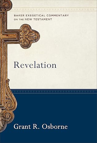 Revelation: The Baker Exegetical Commentary on the New Testament (Osborne)