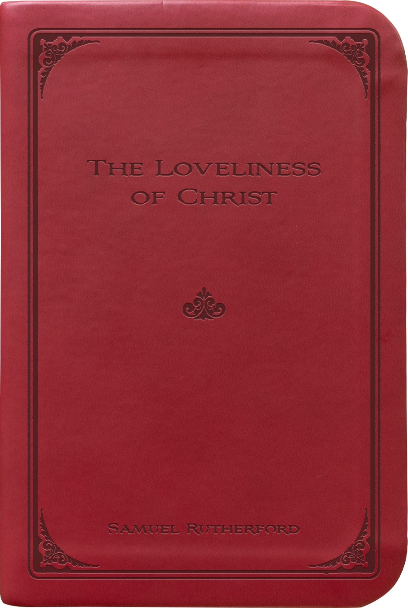 The Loveliness of Christ - Gift Edition (Rutherford)