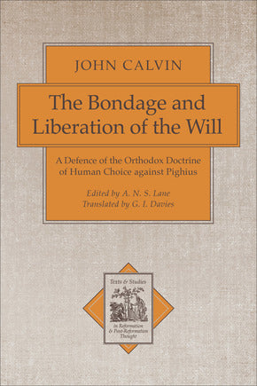 The Bondage and Liberation of the Will (Calvin)  (Publisher Overstock)