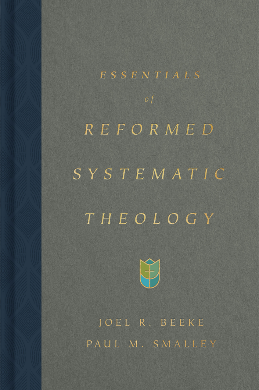 Essentials of Reformed Systematic Theology (Beeke and Smalley)