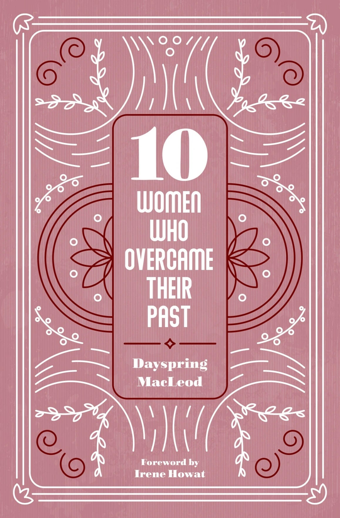 10 Women Who Overcame Their Past (MacLeod)