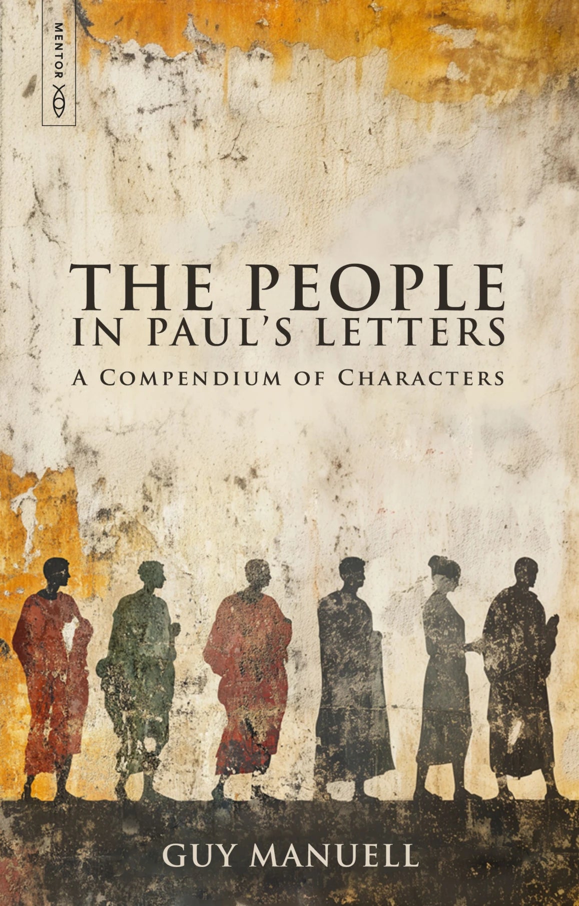 The People in Paul's Letters: A Compendium of Characters (Manuell)