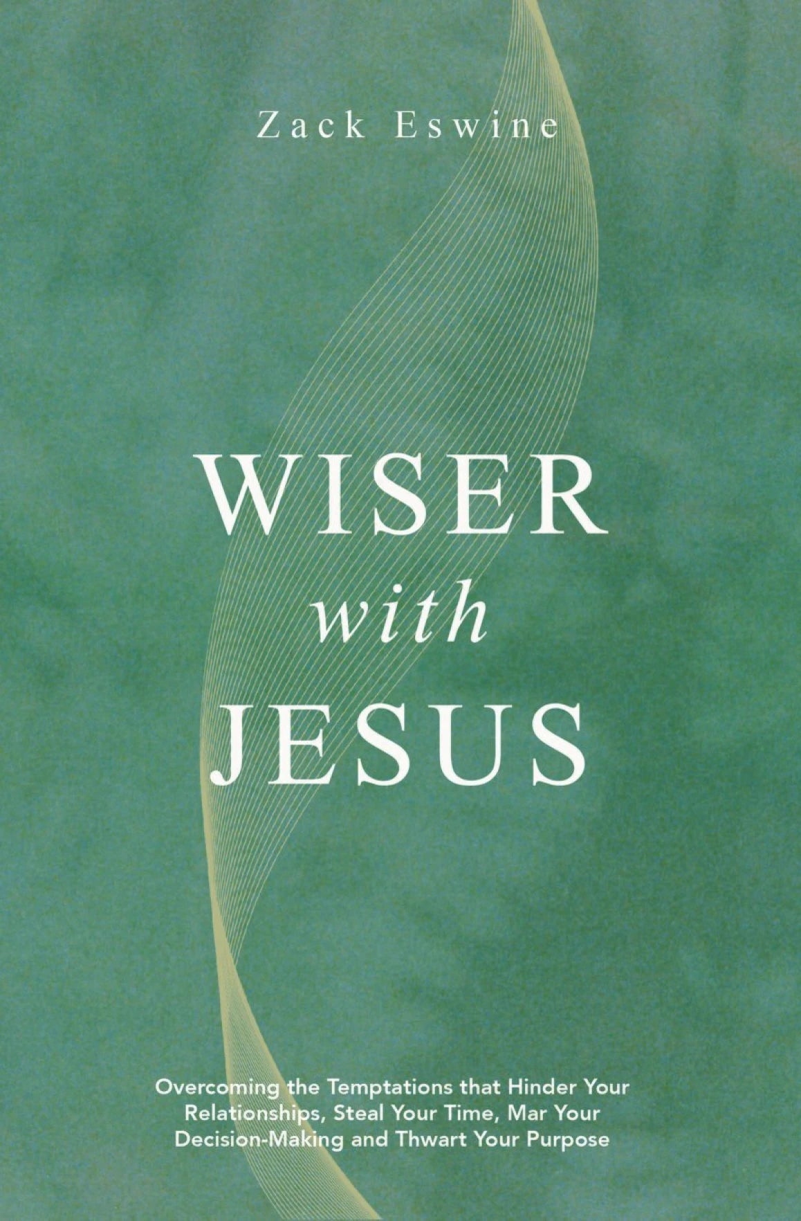 Wiser With Jesus (Eswine)
