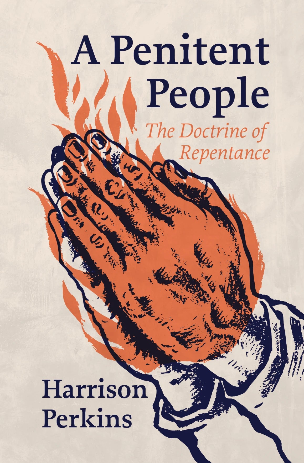 A Penitent People: The Doctrine of Repentance (Perkins)