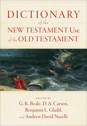 Dictionary of the New Testament Use of the Old Testament (Beale) Publisher Overstock