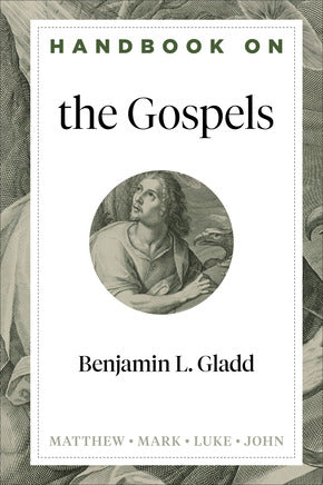 Handbook on the Gospels (Gladd)   Publisher Overstock