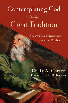 Contemplating God with the Great Tradition (Carter) (Publisher Overstock)