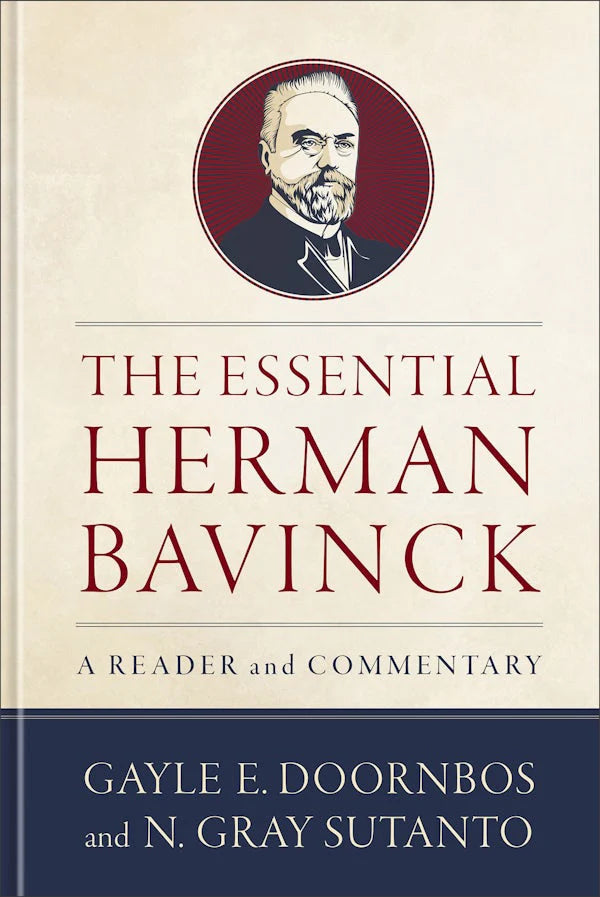 The Essential Herman Bavinck: A Reader and Commentary (Doornbos)