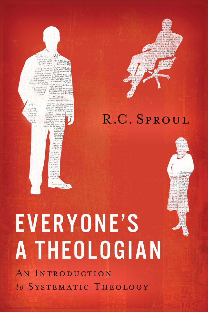 Everyone’s a Theologian An Introduction to Systematic Theology Paperback (Sproul)