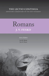 Romans:  The Lectio Continua Expository Commentary on the New Testament (Fesko)