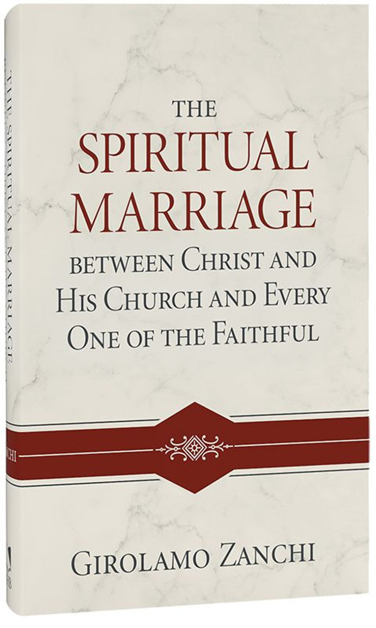 The Spiritual Marriage Between Christ and His Church and Every One of the Faithful (Zanchi)