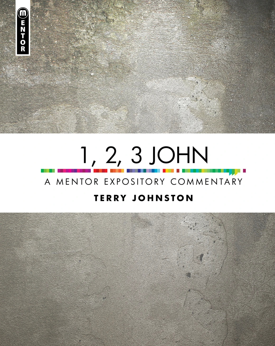 1, 2, 3 John: A Mentor Expository Commentary (Johnson)