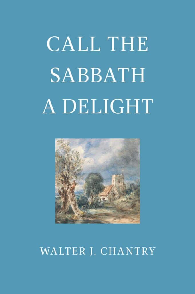 Call The Sabbath A Delight (Chantry)