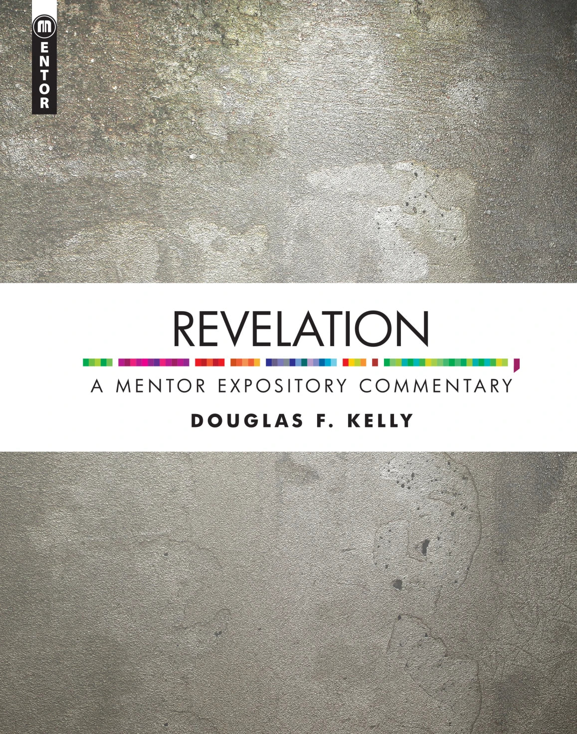 Revelation: A Mentor Expository Commentary (Douglas F. Kelly)