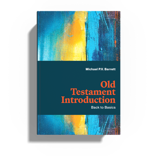 Old Testament Introduction: Back to Basics (Barrett)