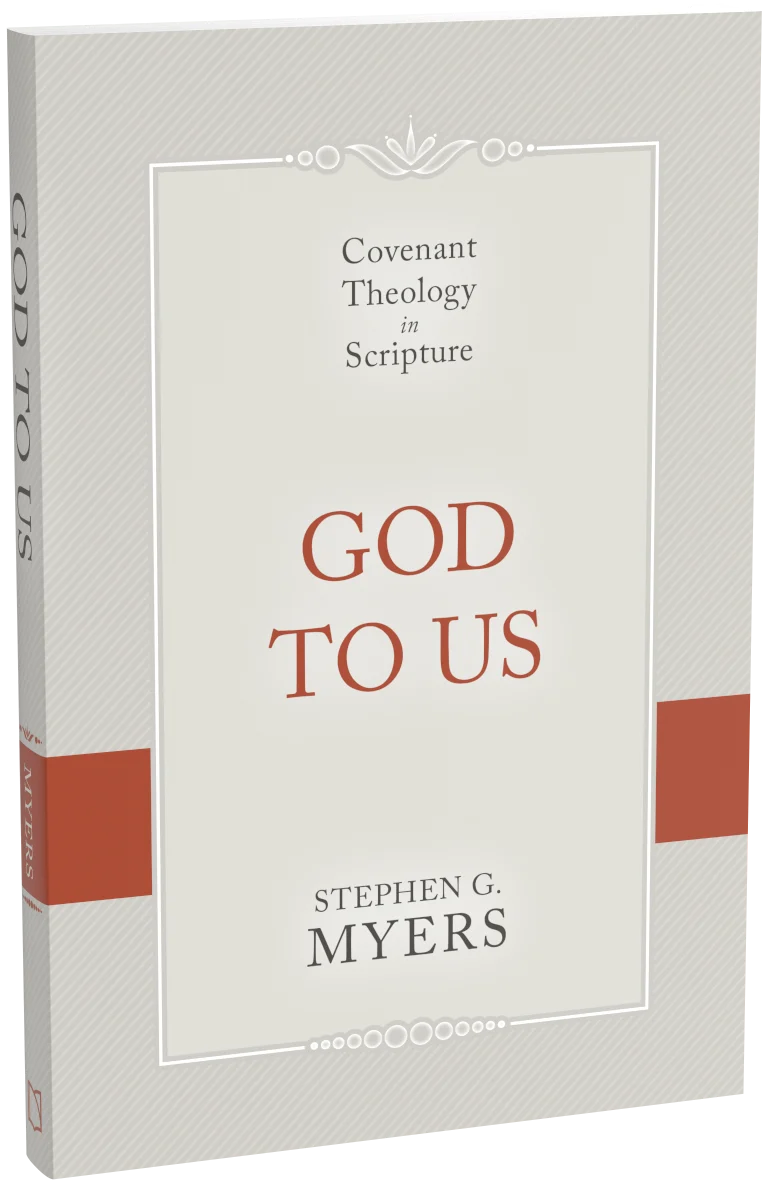 God to Us: Covenant Theology in Scripture - Paperback (Myers)