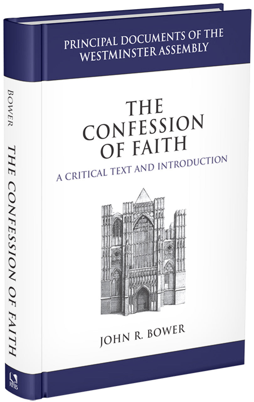 The Confession of Faith: A Critical Text and Introduction (Bower)