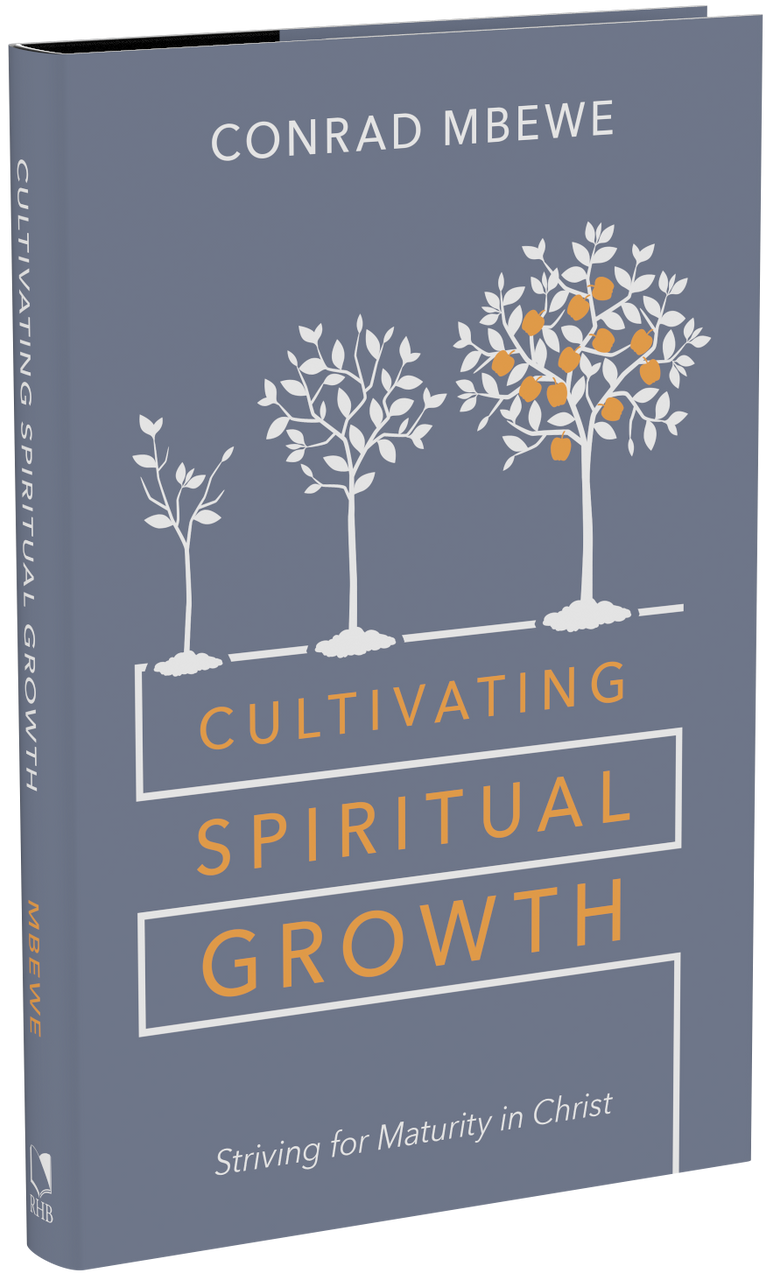 Cultivating Spiritual Growth: Striving for Maturity in Christ (Mbewe)