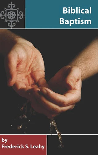 Biblical Baptism (Leahy)