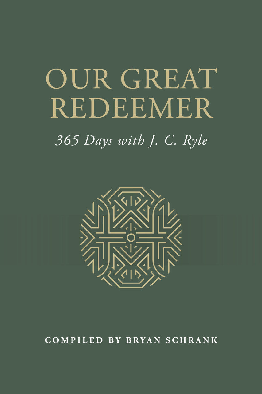 Our Great Redeemer: 365 Days with J. C. Ryle