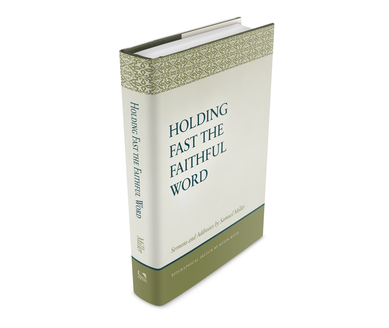 Holding Fast the Faithful Word: Sermons and Addresses by Samuel Miller