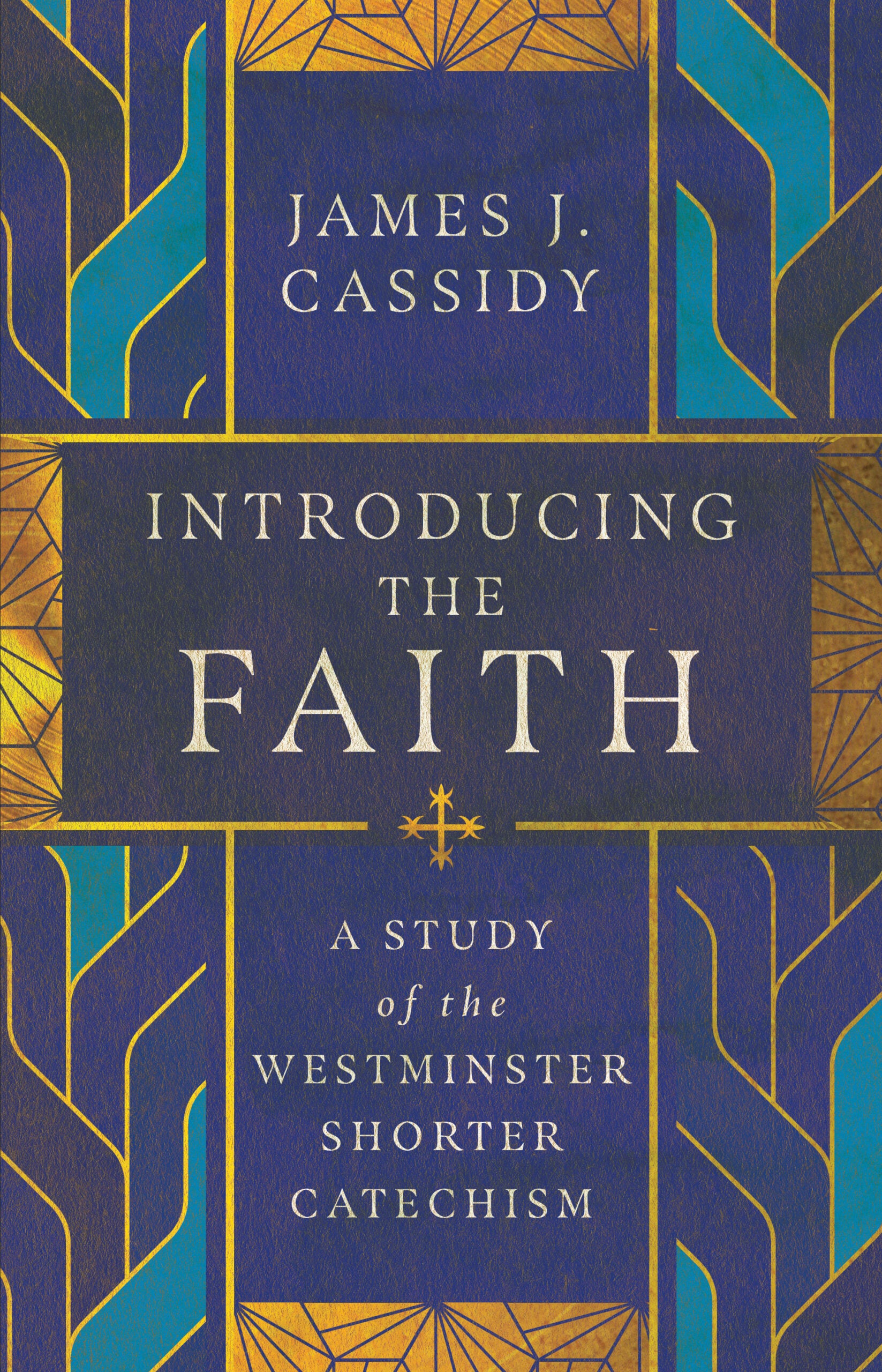 Introducing the Faith: A Study of the Westminster Shorter Catechism (Cassidy)