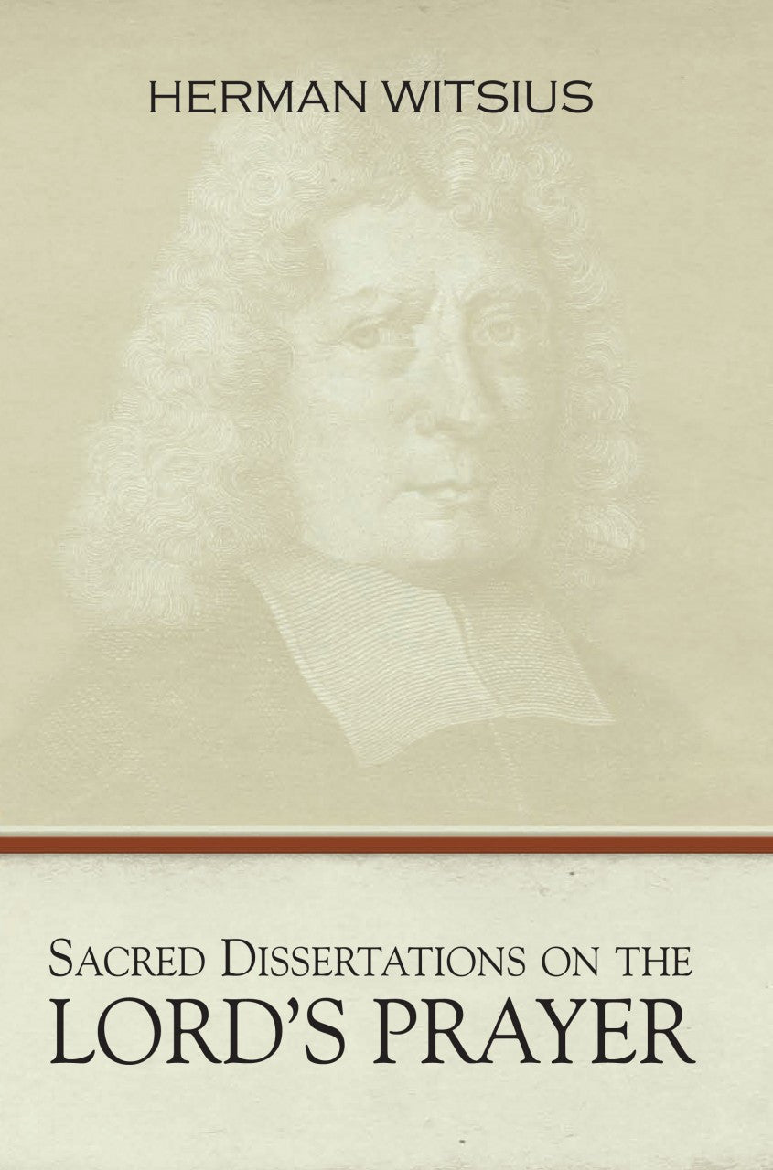 Sacred Dissertations on the Lord's Prayer (Witsius)